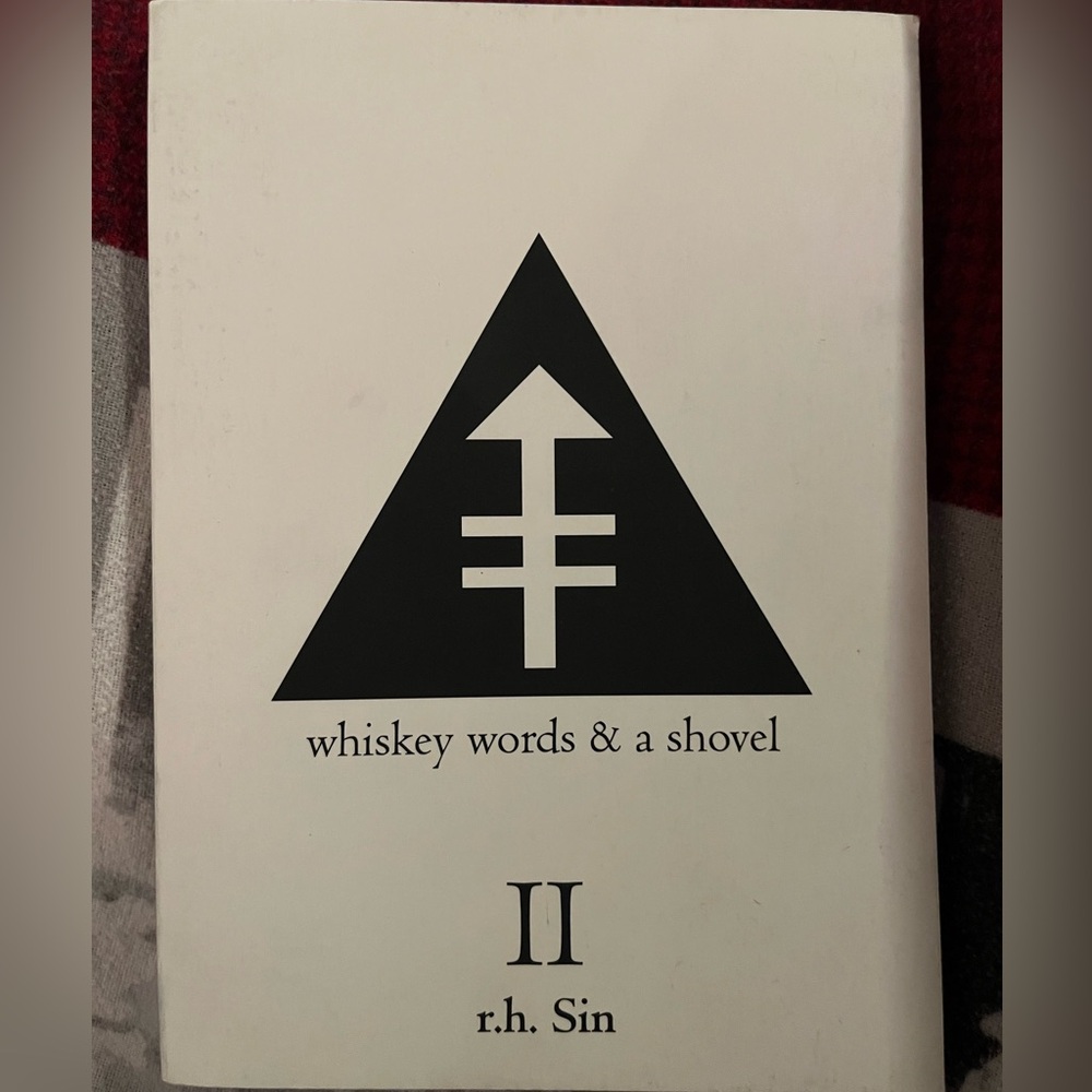 Whiskey Words & a Shovel II Book By r.h. Sin